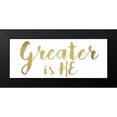 thumbnail image 2 of Greene, Taylor 18x10 Black Modern Framed Museum Art Print Titled - Greater Is He, 2 of 5