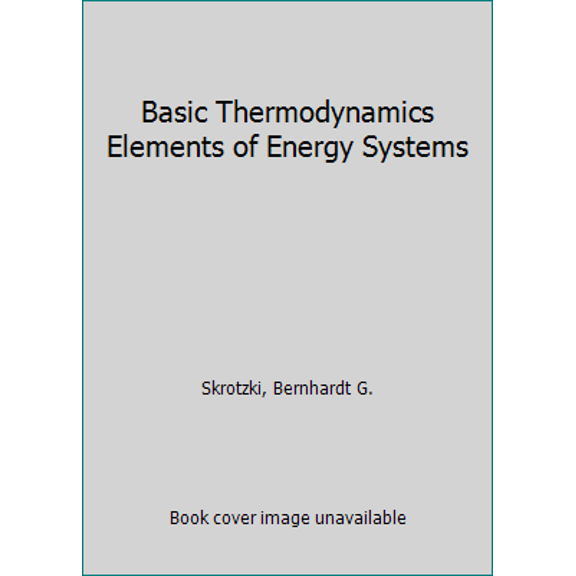Pre-Owned Basic Thermodynamics Elements of Energy Systems (Hardcover) 0070579458 9780070579453