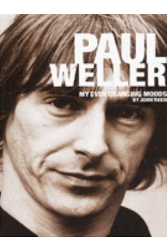 Pre-Owned Paul Weller : My Ever Changing Moods (Hardcover) 9780711954953