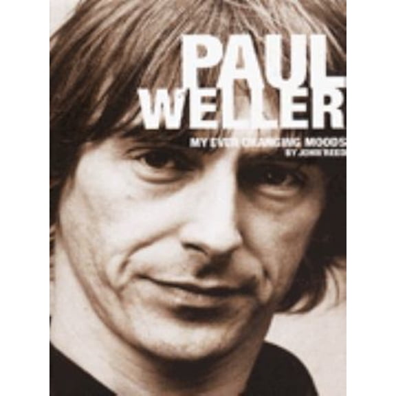 Pre-Owned Paul Weller : My Ever Changing Moods (Hardcover) 9780711954953