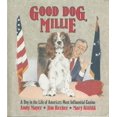 thumbnail image 1 of Pre-Owned Good Dog, Millie: A Day in the Life of America's Most Influential Canine (Hardcover) 0025082019 9780025082014, 1 of 1