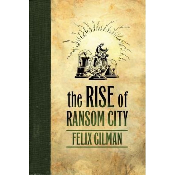 Half-Made World: Rise of Ransom City (Paperback)