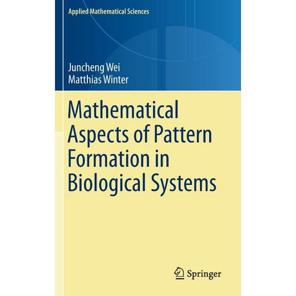 Applied Mathematical Sciences Mathematical Aspects of Pattern Formation in Biological Systems, Book 189, (Hardcover)