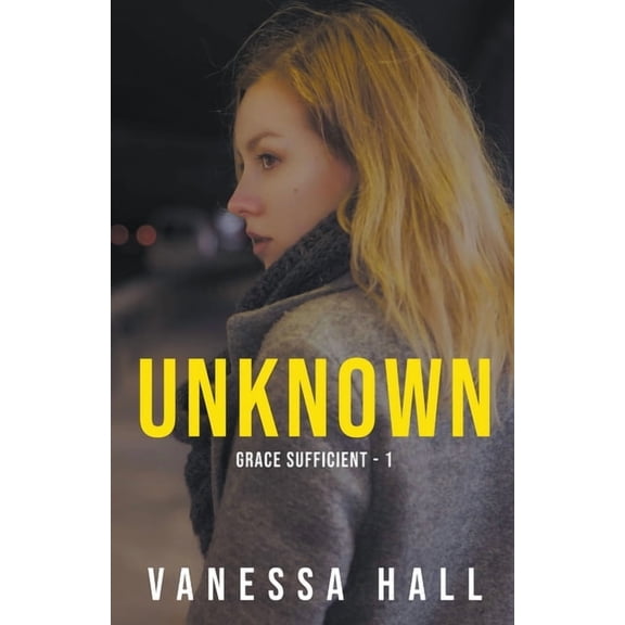 Grace Sufficient Unknown, Book 1, (Paperback)