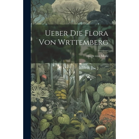 Ueber die Flora von Wrttemberg (Paperback)