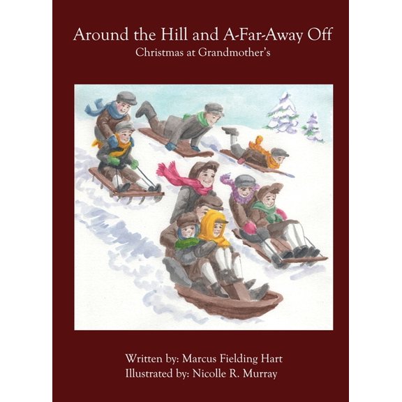 Around the Hill and A-Far-Away Off: Christmas At Grandmother's, (Hardcover)