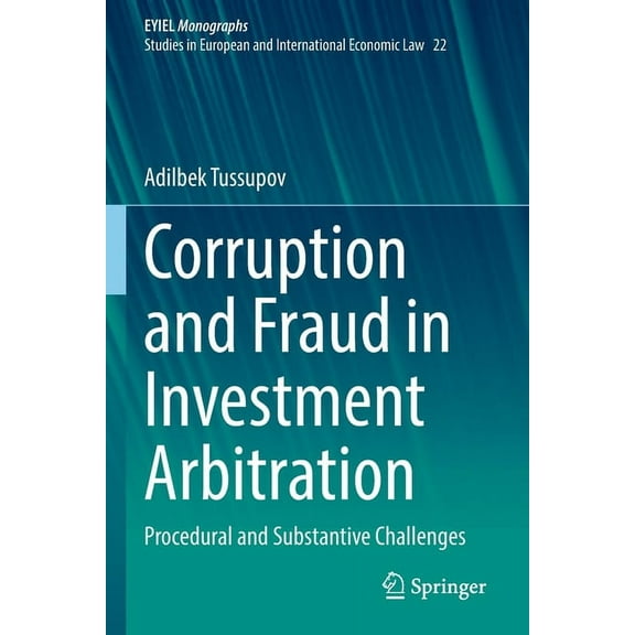 Corruption and Fraud in Investment Arbitration: Procedural and Substantive Challenges, (Paperback)