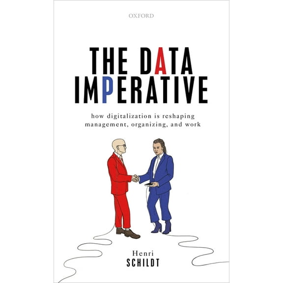 The Data Imperative: How Digitalization Is Reshaping Management, Organizing, and Work, (Hardcover)