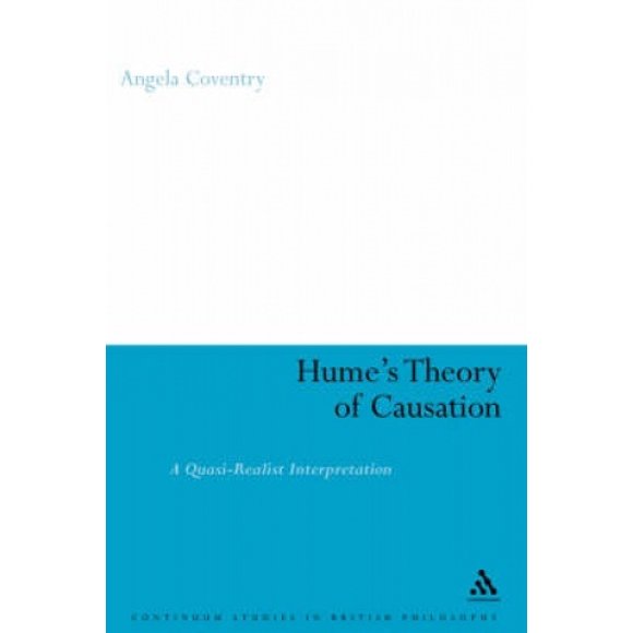Hume's Theory of Causation: A Quasi-Realist Interpretation (Continuum Studies in British Philosophy)