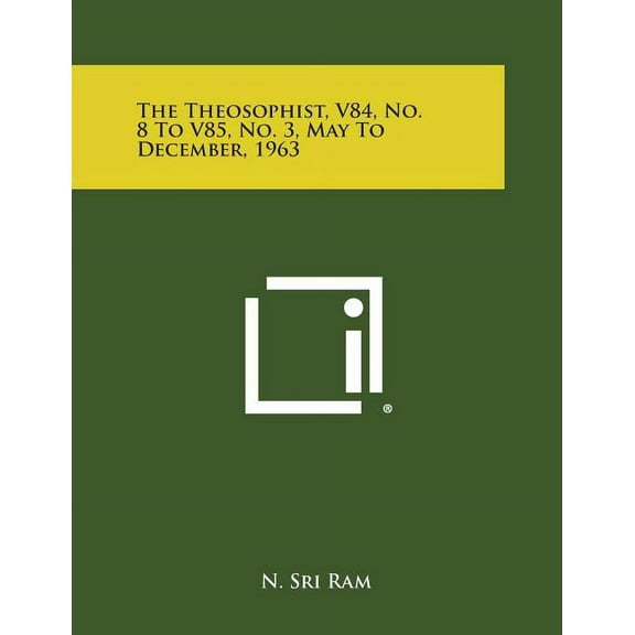 The Theosophist, V84, No. 8 to V85, No. 3, May to December, 1963 (Paperback)