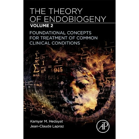 The Theory of Endobiogeny: Volume 2: Foundational Concepts for Treatment of Common Clinical Conditions, (Paperback)