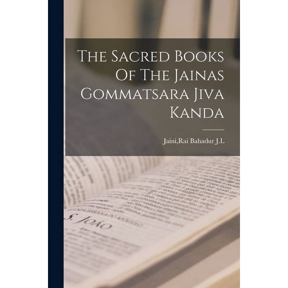 The Sacred Books Of The Jainas Gommatsara Jiva Kanda, (Paperback)