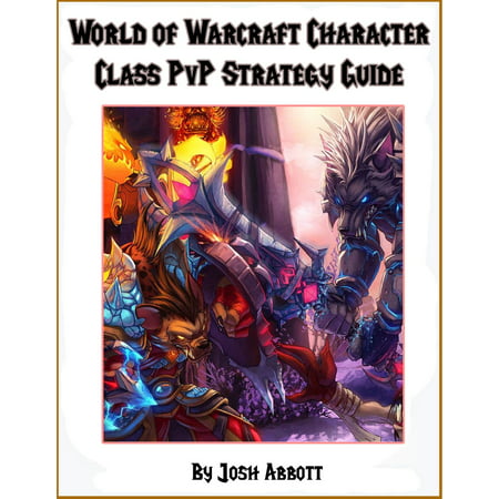 World of Warcraft PvP Character Class Guide -