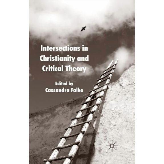 Intersections in Christianity and Critical Theory, (Paperback)