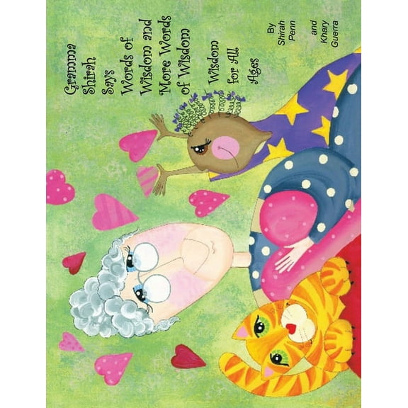 Gramma Shirah Says Words of Wisdom and More Words of Wisdom: Wisdom for All Ages (Paperback)