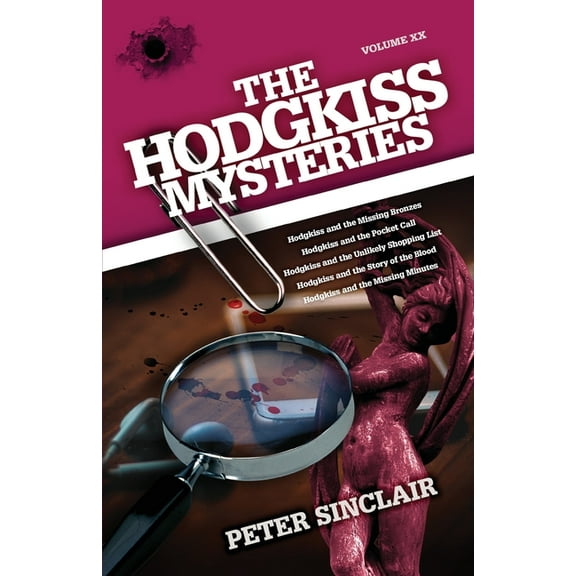 Hodgkiss Mysteries The Hodgkiss Mysteries: Hodgkiss and the Missing Bronzes and Other Stories, Book XX, (Paperback)