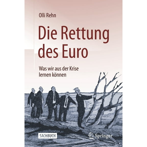 Die Rettung Des Euro: Was Wir Aus Der Krise Lernen KÃ¶nnen, (Paperback)