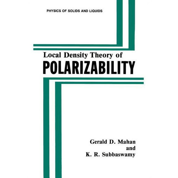 Physics of Solids and Liquids Local Density Theory of Polarizability, (Paperback)