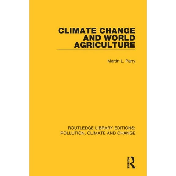 Routledge Library Editions: Pollution, C Climate Change and World Agriculture, (Paperback)