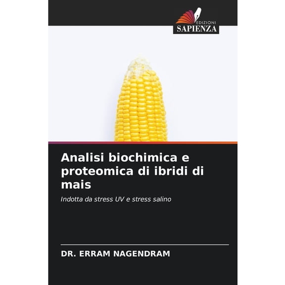 Analisi biochimica e proteomica di ibridi di mais, (Paperback)