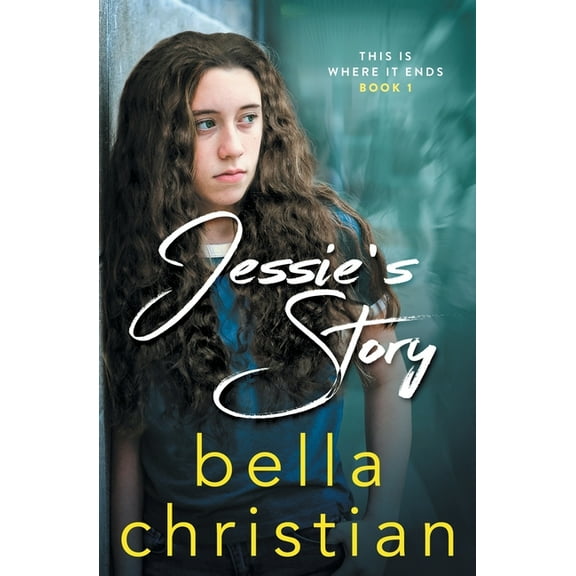 This Is Where It Ends Jessie's Story, Book 1, (Paperback)