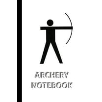ARCHERY NOTEBOOK [ruled Notebook/Journal/Diary to write in, 60 sheets, Medium Size (A5) 6x9 inches]: SPORT Notebook for , (Paperback)