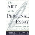 thumbnail image 2 of Pre-Owned The Art of the Personal Essay: An Anthology from the Classical Era to the Present (Paperback) 038542339X 9780385423397, 2 of 2