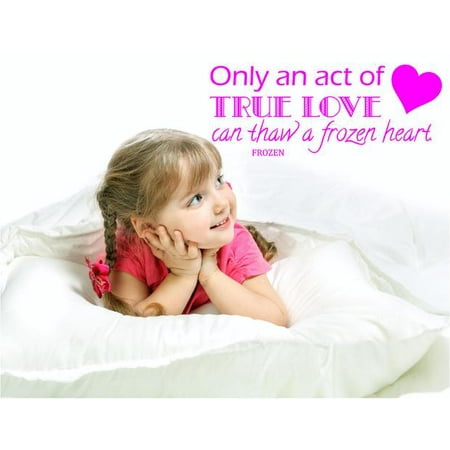 StickerDecal Movie Vinyl Wall Decal | "Only an Act of True Love Can Thaw a StickerDecal Heart" | Song Lyric Quote | Size: 20"x6"