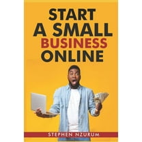 Start a Small Bussiness Online (Paperback)