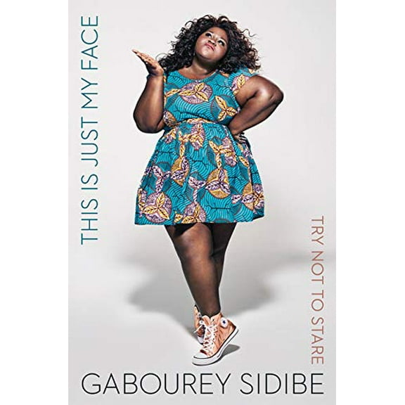 Pre-Owned This Is Just My Face: Try Not to Stare Hardcover Gabourey Sidibe