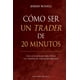 thumbnail image 1 of Libro Como Ser Un Trader De 20 Minutos Tapa Dura, Autor Por Asignar, Editorial Ediciones Obelisco, 1 of 2