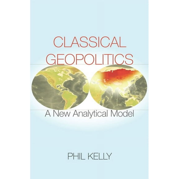 Classical Geopolitics: A NewAnalyticalModel
