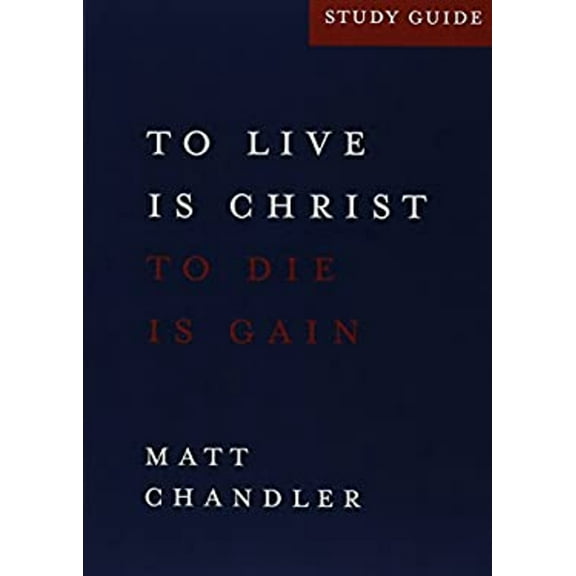 Pre-Owned Philippians Study Guide : To Live Is Christ and to Die Is Gain by Matt Chandler (2013-05-04) (Paperback) 1928828361 9781928828365