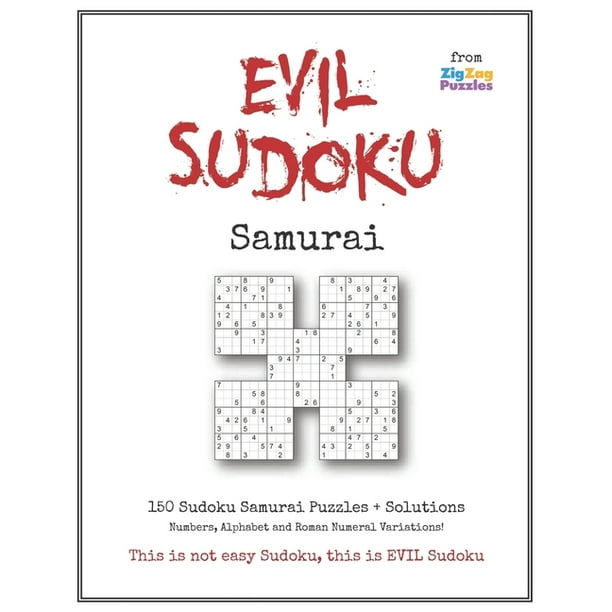 Evil Sudoku Samurai : Puzzle Book with 150 Difficult Puzzles for the Ultimate Logic Challenge (Paperback)