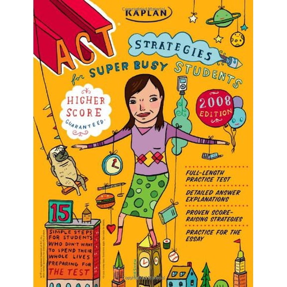 Pre-Owned Kaplan ACT Strategies for Super Busy Students 2008 Edition: 15 Simple Steps (for students who don't want to spend their whole lives preparing for the... (Paperback) 1419551604 9781419551604