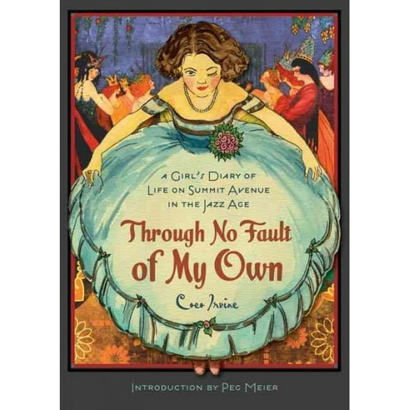 Fesler-Lampert Minnesota Heritage: Through No Fault of My Own : A Girl’s Diary of Life on Summit Avenue in the Jazz Age (Paperback)