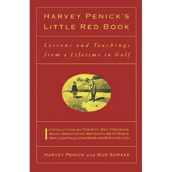 Pre-Owned Harvey Penick's Little Red Book: Lessons And Teachings From A Lifetime In Golf (Hardcover) 0671759922 9780671759926