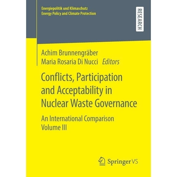 Energiepolitik Und Klimaschutz. Energy P Conflicts, Participation and Acceptability in Nuclear Waste Governance: An International Comparison Volume III, (Paperback)