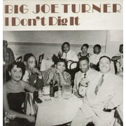 Big Joe Turner - I Don't Dig It - Vinyl