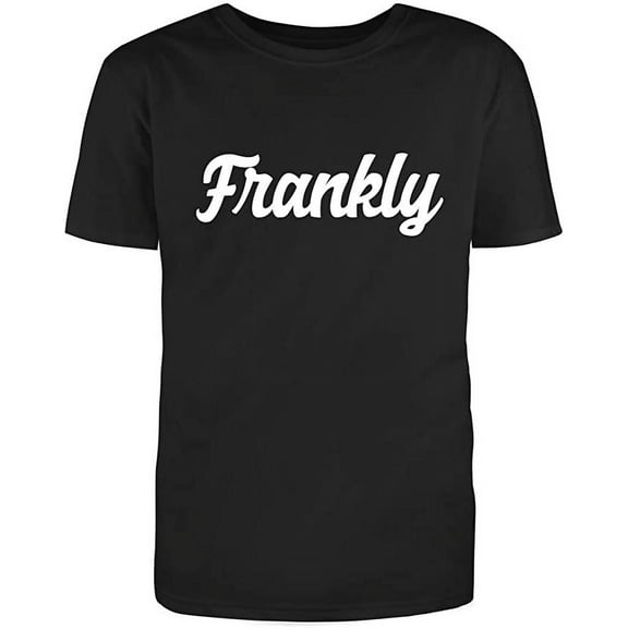 RedBarn Frankly Honest Great Saying Gift Lover Funny Sarcastic Humor Mens Graphic T Shirts