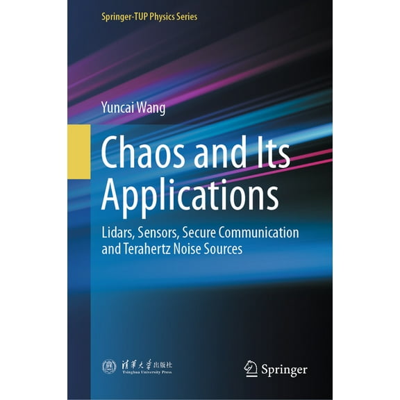 Springer-Tup Physics Chaos and Its Applications: Lidars, Sensors, Secure Communication and Terahertz Noise Sources, (Hardcover)
