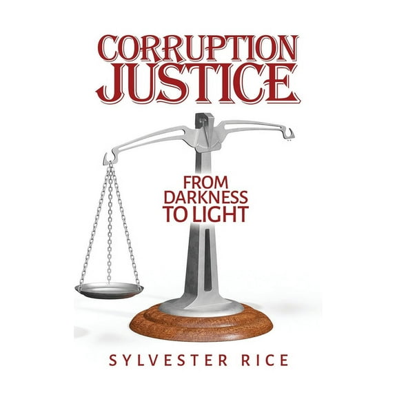 Corruption Justice from Darkness to Light (Hardcover)