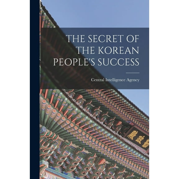 The Secret of the Korean People's Success, (Paperback)