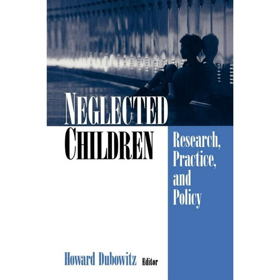 Neglected Children: Research, Practice, and Policy, (Paperback)
