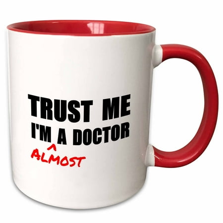 3dRose Trust me Im almost a Doctor medical medicine or phd humor student gift - Two Tone Red Mug,