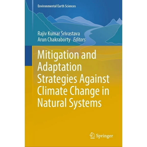Environmental Earth Sciences Mitigation and Adaptation Strategies Against Climate Change in Natural Systems, (Hardcover)