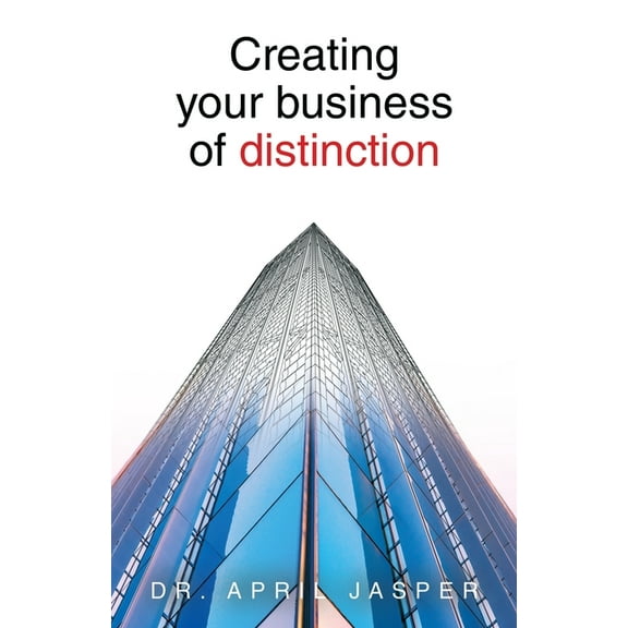 Creating your business of distinction, (Paperback)