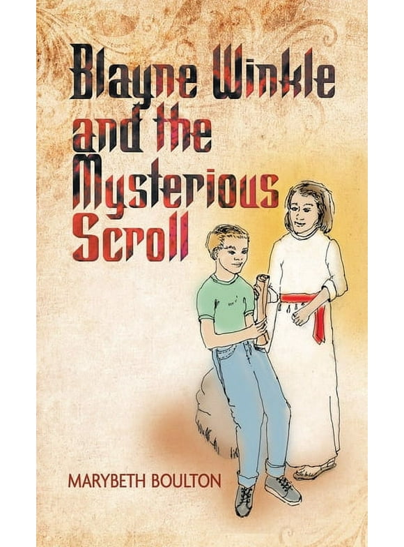 Blayne Winkle and the Mysterious Scroll (Hardcover)