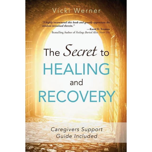 The Secret to Healing and Recovery, (Paperback)