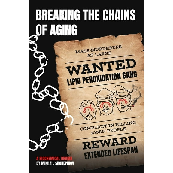 Breaking the Chains of Aging: A biochemical drama, (Paperback)